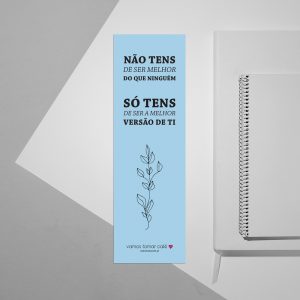 Não tens de ser melhor do que ninguém. Só tens de ser a melhor versão de ti
