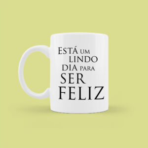 Esta lindo dia para ser feliz